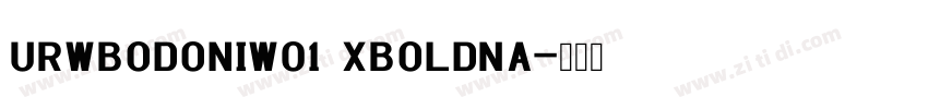 URWBodoniW01 XBoldNa字体转换